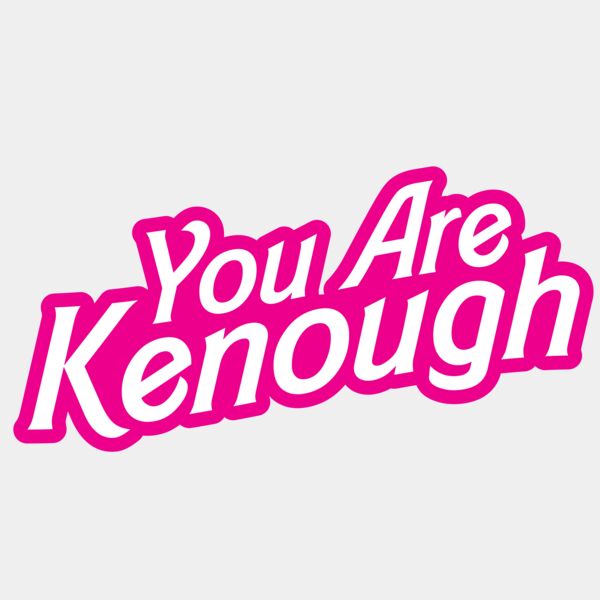 You Are Kenough Thumbnail